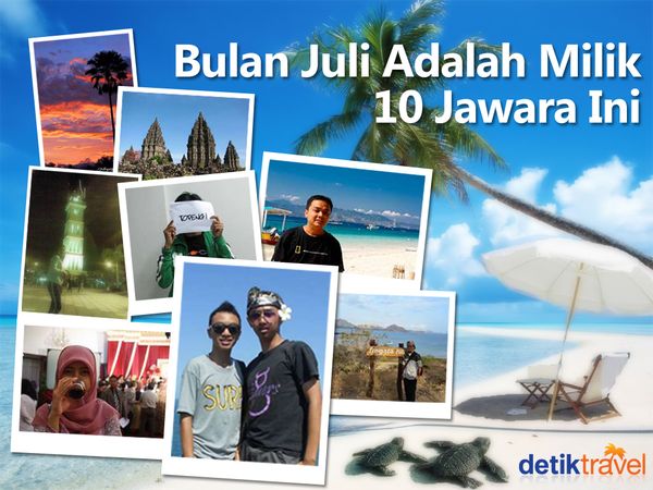 Bulan Juli Adalah Milik 10 Jawara Ini (Ilustrasi: Dicky Ardian/detikTravel)