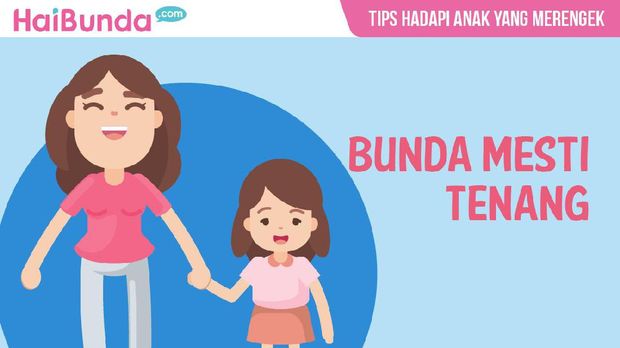 Begini Bun Cara Menghadapi Anak yang Merengek