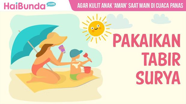 Anak Main Saat Cuaca Panas? Lakukan Ini Yuk Bun Agar Kulitnya 'Aman'