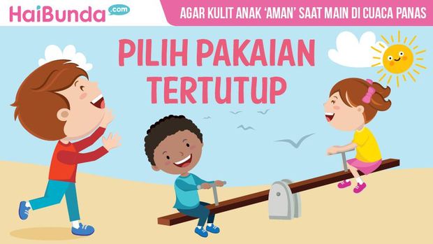 Anak Main Saat Cuaca Panas? Lakukan Ini Yuk Bun Agar Kulitnya 'Aman'