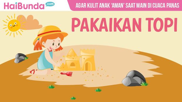 Anak Main Saat Cuaca Panas? Lakukan Ini Yuk Bun Agar Kulitnya 'Aman'