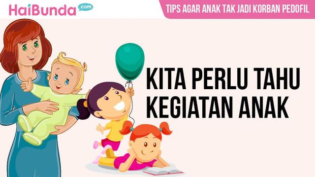 Tips Agar Anak Tak Jadi Korban Pedofil