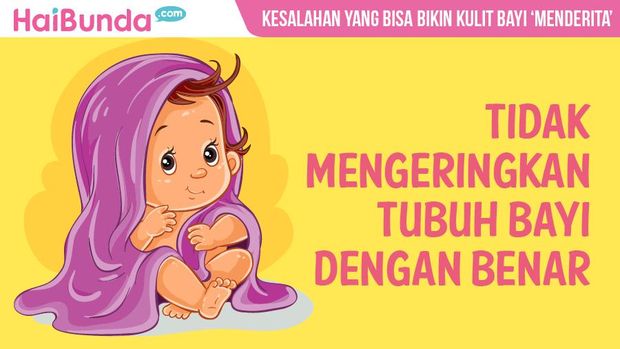Aneka Kesalahan yang Tanpa Disadari Bikin Kulit Bayi Menderita
