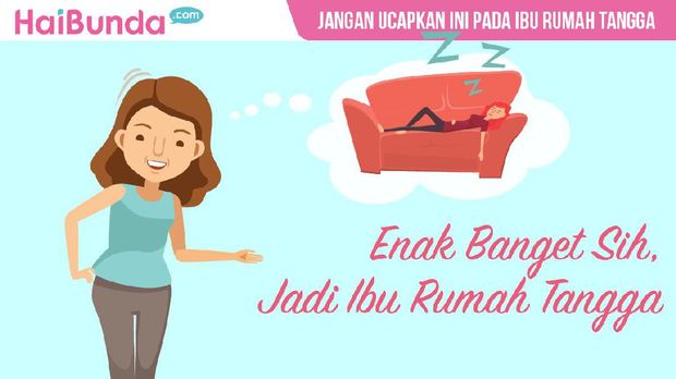 Jangan katakan kalimat ini pada ibu rumah tangga