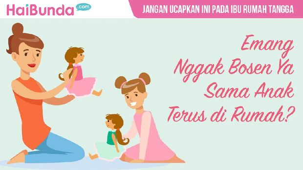 Jangan katakan kalimat ini pada ibu rumah tangga/