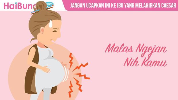 Tolong ya, jangan ucapkan hal ini ke ibu yang melahirkan caesar 