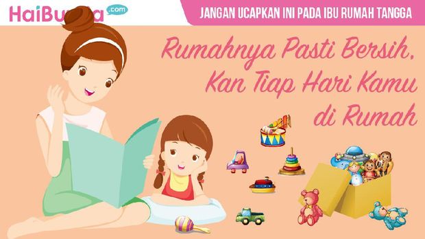 Jangan katakan kalimat ini pada ibu rumah tangga/
