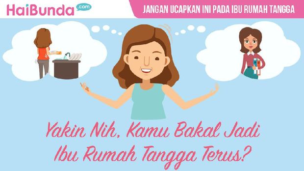 Jangan katakan kalimat ini pada ibu rumah tangga/