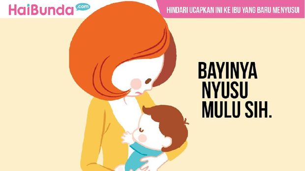 Baiknya Hindari Ucapkan Ini ke Ibu yang Baru Menyusui 