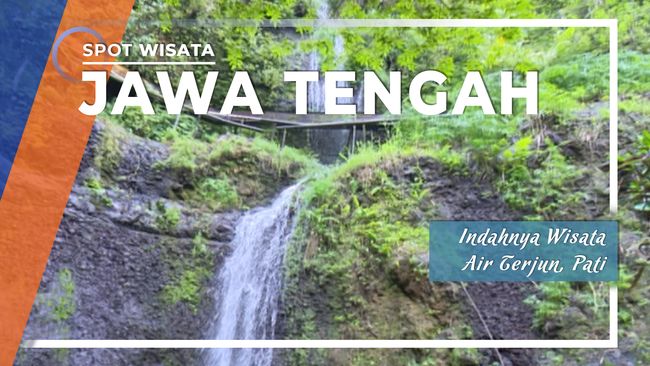Indahnya Wisata Air Terjun Grenjengan Pati